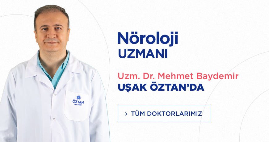 Nöroloji Uzmanı Uzm. Dr. Mehmet Baydemir ÖZTAN'DA