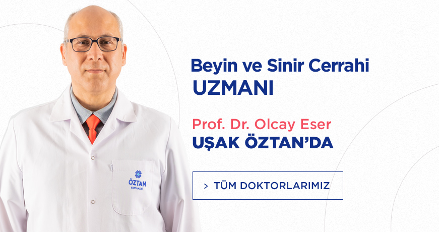 Beyin ve Sinir Cerrahi Uzmanı Prof. Dr. Olcay Eser ÖZTAN'DA